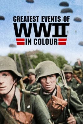دانلود سریال Greatest Events of WWII in Colour دوبله فارسی